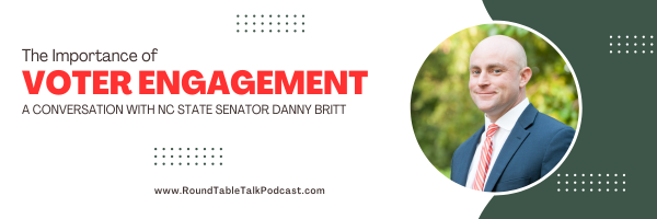 The importance of voter engagement with NC State Senator Danny Britt